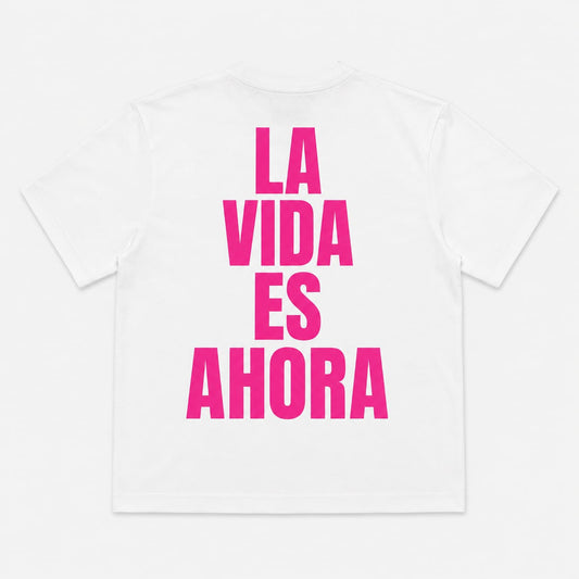 T-SHIRT LA VIDA ES AHORA