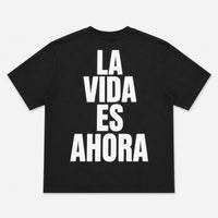 T-SHIRT LA VIDA ES AHORA
