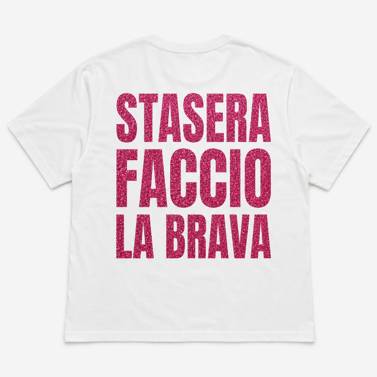 T-SHIRT STAMPA STASERA FACCIO LA BRAVA